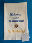 Saturdays are for Touchdowns Mustangs Towel